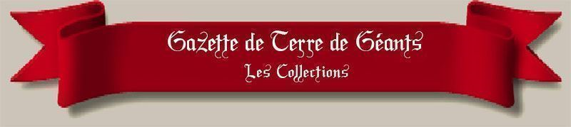 La Gazette de Terre de Géants - Collections
